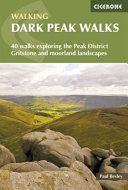 Dark Peak Walks - 40 Walks Exploring the Peak District Gritstone and Moorland Landscapes (Besley Paul)(Paperback)