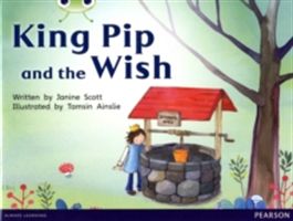 Bug Club Red A (KS1) King Pip and the Wish (Scott Janine)(Paperback)