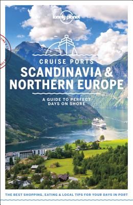 Lonely Planet Cruise Ports Scandinavia & Northern Europe (Lonely Planet)(Paperback)