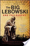 Big Lebowski and Philosophy - Keeping Your Mind Limber with Abiding Wisdom (Fosl Peter S.)(Paperback)