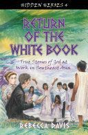 Return of the White Book - True Stories of God at Work in Southeast Asia (Davis Rebecca)(Paperback / softback)