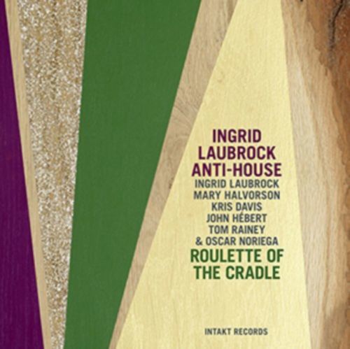 Roulette of the Cradle (Ingrid Laubrock Anti-House) (CD / Album)