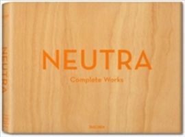 Neutra, Complete Works (Lamprecht Barbara)(Pevná vazba)