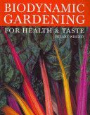 Biodynamic Gardening - For Health and Taste (Wright Hilary)(Paperback)