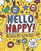 Hello Happy! Mindful Kids - An activity book for young people who sometimes feel sad or angry. (Clarkson Stephanie (Freelance Journalist and Writer))(Paperback)