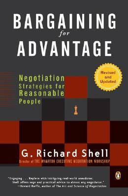 Bargaining for Advantage: Negotiation Strategies for Reasonable People (Shell G. Richard)(Paperback)