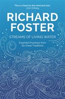 Streams of Living Water - Celebrating the Great Traditions of Christian Faith (Foster Richard)(Paperback / softback)