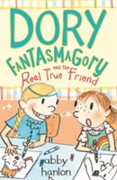 Dory Fantasmagory and the Real True Friend (Hanlon Abby)(Paperback)