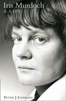 Iris Murdoch: A Life - The Authorized Biography (Conradi Peter)(Paperback / softback)
