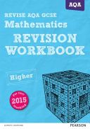 Revise AQA GCSE Mathematics Higher Revision Workbook - For the 2015 Qualifications (Smith Harry)(Paperback)