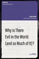 Why Is There Evil in the World (and So Much of It?) (Welty Greg)(Paperback)