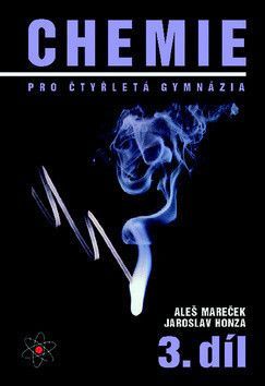 Chemie pro čtyřletá gymnázia 3.díl - Aleš Mareček, Jaroslav Honza