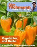 Alan Titchmarsh How to Garden - Vegetables and Herbs (Titchmarsh Alan)(Paperback)