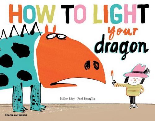 How to Light your Dragon (Benaglia Fred)(Pevná vazba)