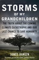Storms of My Grandchildren - The Truth About the Coming Climate Catastrophe and Our Last Chance to Save Humanity (Hansen James)(Paperback)