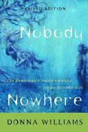 Nobody Nowhere - The Remarkable Autobiography of an Autistic Girl (Williams Donna)(Paperback)