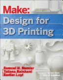 Make: Design for 3D Printing - Scanning, Creating, Editing, Remixing, and Making in Three Dimensions (Bernier Samuel)(Paperback)