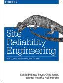 Site Reliability Engineering - How Google Runs Production Systems (Beyer Betsy)(Paperback)