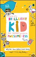 Diary of a Brilliant Kid - Top Secret Guide to Awesomeness (Cope Andy)(Paperback / softback)