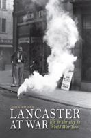 Lancaster at War - life in the city in World War Two (Fidler John)(Paperback / softback)