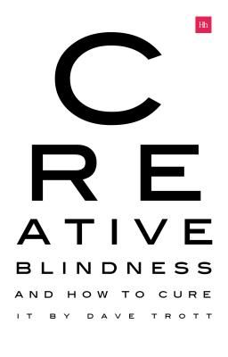 Creative Blindness (And How To Cure It) - Real-life stories of remarkable creative vision (Trott Dave)(Paperback / softback)