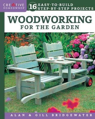 Woodworking for the Garden - 16 Easy-to-Build Step-by-Step Projects (Bridgewater Alan)(Paperback / softback)