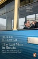 Last Man in Russia - And the Struggle to Save a Dying Nation (Bullough Oliver)(Paperback)