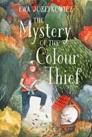 Mystery of the Colour Thief (Jozefkowicz Ewa)(Paperback / softback)