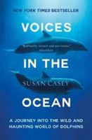 Voices in the Ocean - A Journey into the Wild and Haunting World of Dolphins (Casey Susan)(Paperback)