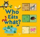 Who Eats What? (Babin Stephanie)(Board book)