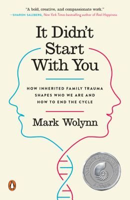 It Didn't Start with You - How Inherited Family Trauma Shapes Who We are and How to End the Cycle (Wolynn Mark (Mark Wolynn))(Paperback)