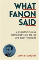 What Fanon Said - A Philosophical Introduction to His Life and Thought (Gordon Lewis R.)(Paperback)