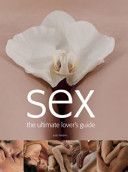 Sex: The Ultimate Lover's Guide (Bastyra Judy)(Paperback)