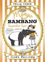 Mango & Bambang: Superstar Tapir (Book Four) (Faber Polly)(Paperback)