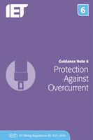 Guidance Note 6: Protection Against Overcurrent (The Institution of Engineering and Technology)(Paperback / softback)