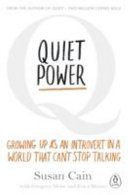 Quiet Power - Growing Up as an Introvert in a World That Can't Stop Talking (Cain Susan)(Paperback)