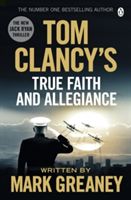 Tom Clancy's True Faith and Allegiance (Greaney Mark)(Paperback)