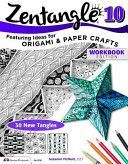 Zentangle 10 Workbook Edition - Featuring Ideas for Origami and Paper Crafts (Suzanne McNeill CZT)(Paperback)