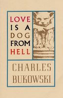 Love Is Dog From Hell - Bukowski Charles