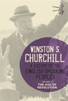 A History of the English-Speaking Peoples, Volume III: The Age of Revolution - The Age of Revolution (Churchill Sir Winston S.)(Paperback)