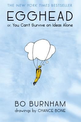 Egghead - Or, You Can't Survive on Ideas Alone (Burnham Bo)(Pevná vazba)