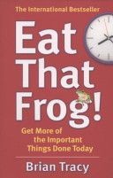 Eat That Frog! - Get More of the Important Things Done - Today! (Tracy Brian)(Paperback)