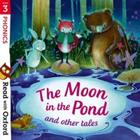 Read with Oxford: Stage 3: Phonics: The Moon in the Pond and Other Tales (Hughes Monica)(Paperback)