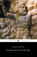 Prometheus Bound and Other Plays - Aeschylus