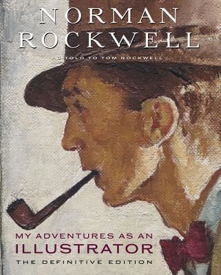 My Adventures as an Illustrator - The Definitive Edition (Rockwell Norman)(Pevná vazba)