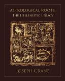 Astrological Roots: the Hellenistic Legacy (Crane Joseph)(Paperback)