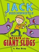 Jack Beechwhistle: Attack of the Giant Slugs (Gray Kes)(Paperback)