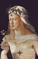 Borgias - History's Most Notorious Dynasty (Hollingsworth Mary)(Paperback)