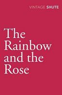 Rainbow and the Rose (Shute Norway Nevil)(Paperback)