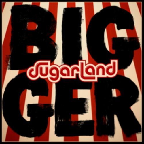 Bigger (Sugarland) (CD / Album)